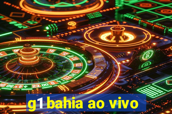 g1 bahia ao vivo